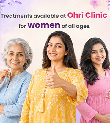 Treatments available at Ohri Clinic for women of all ages.